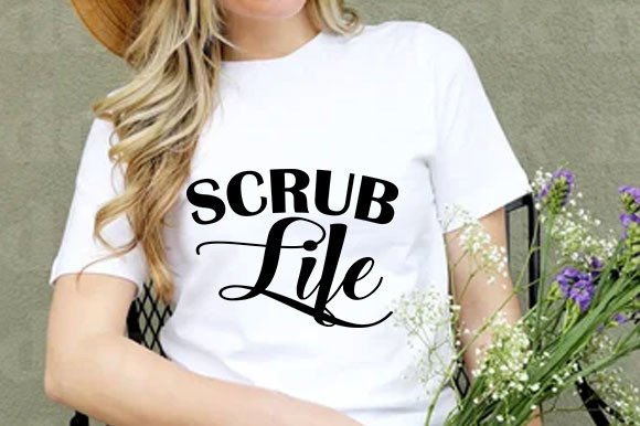 Nurse Svg Design Scrub Life Graphics for T-Shirt Designs